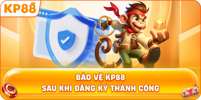 Bảo Vệ KP88 sau khi đăng ký thành công