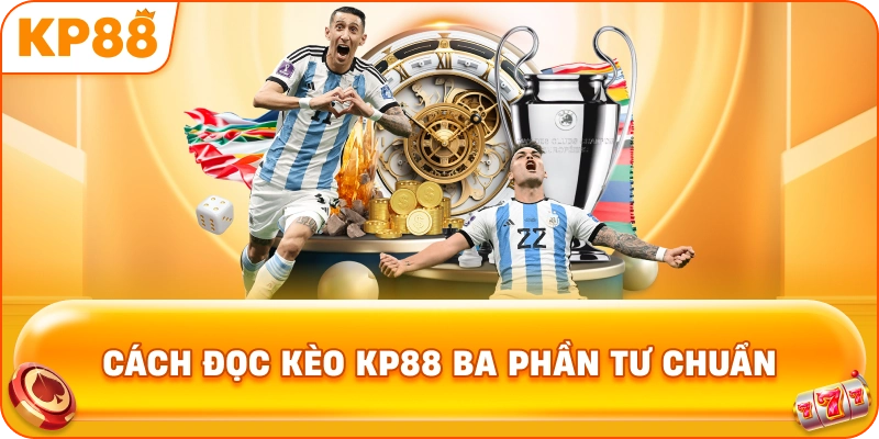 Cách Đọc Kèo KP88 ba phần tư chuẩn