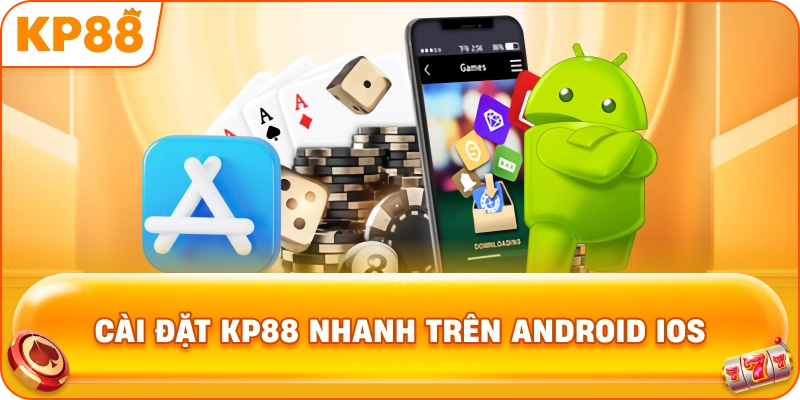 Cài Đặt KP88 nhanh trên Android iOS