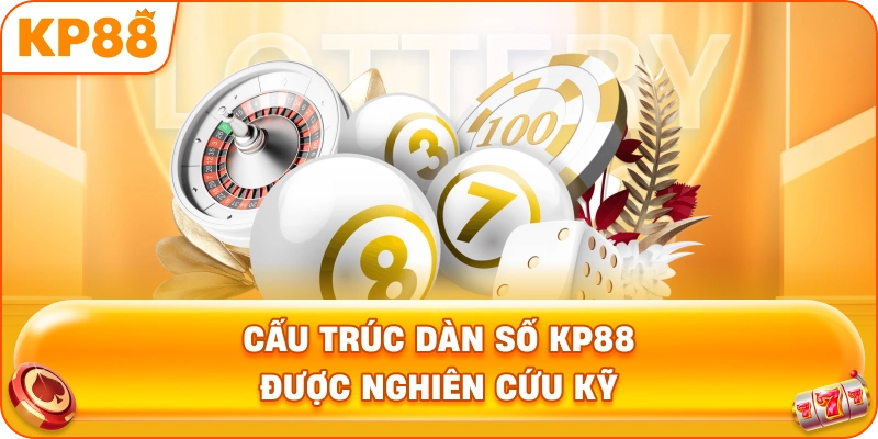 Cấu Trúc Dàn Số KP88 được nghiên cứu kỹ