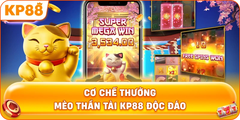 Cơ Chế Thưởng Mèo Thần Tài KP88 độc đáo