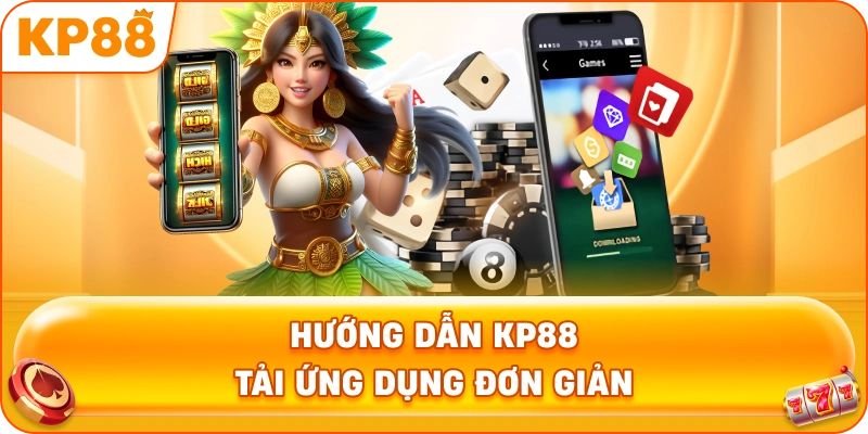 Hướng Dẫn KP88 tải ứng dụng đơn giản