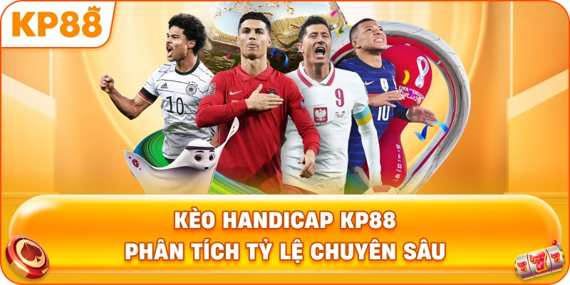 Kèo Handicap KP88 phân tích tỷ lệ chuyên sâu