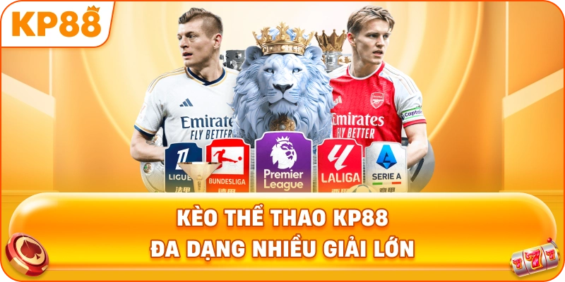 Kèo Thể Thao KP88 đa dạng nhiều giải lớn