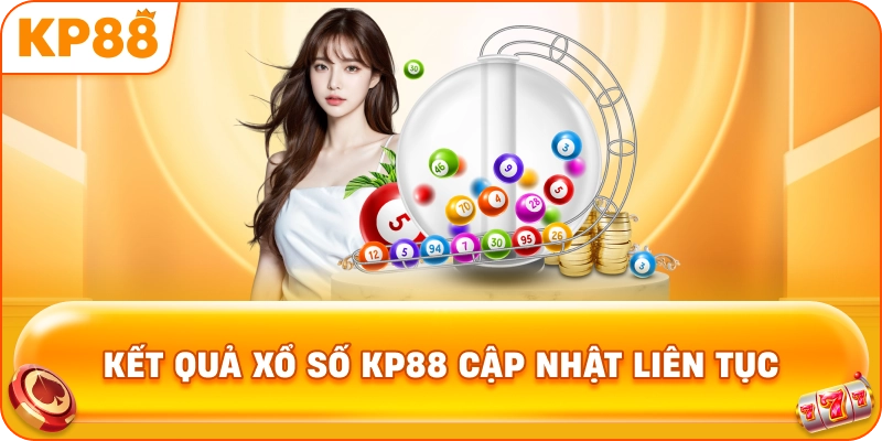 Kết Quả Xổ Số KP88 cập nhật liên tục