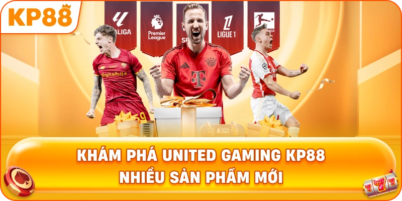 Khám Phá United Gaming KP88 nhiều sản phẩm mới
