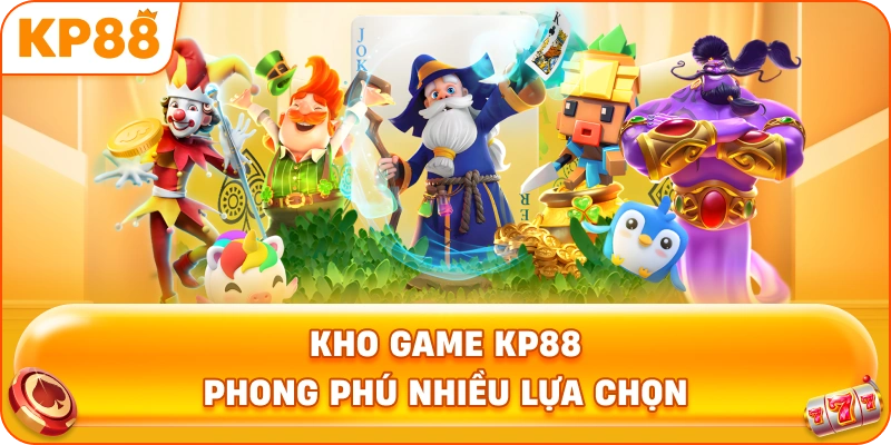 Kho Game KP88 phong phú nhiều lựa chọn