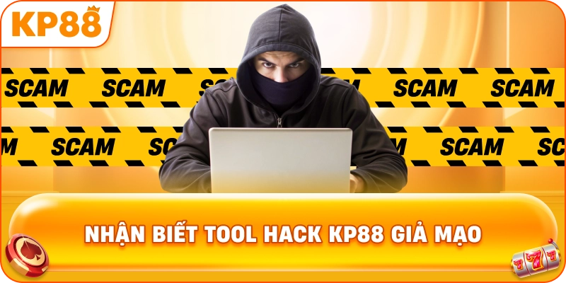 Nhận Biết Tool Hack KP88 giả mạo