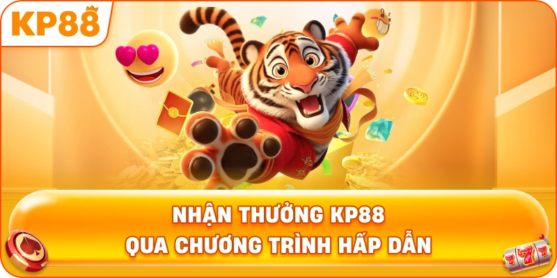 Nhận Thưởng KP88 qua chương trình hấp dẫn