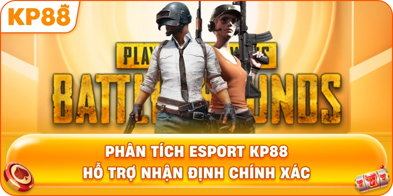 Phân Tích Esport KP88 hỗ trợ nhận định chính xác
