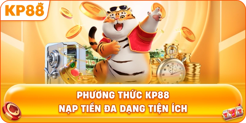 Phương Thức KP88 nạp tiền đa dạng tiện ích