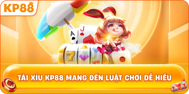 Tài Xỉu KP88 mang đến luật chơi dễ hiểu