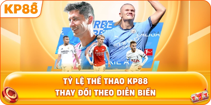 Tỷ Lệ Thể Thao KP88 thay đổi theo diễn biến
