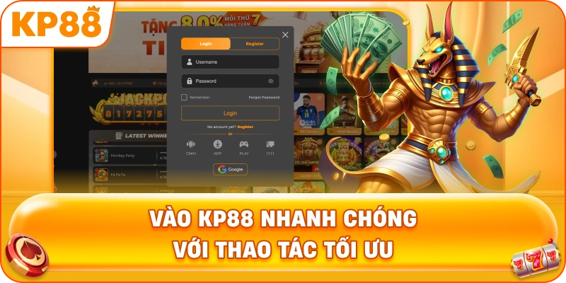 Vào KP88 nhanh chóng với thao tác tối ưu