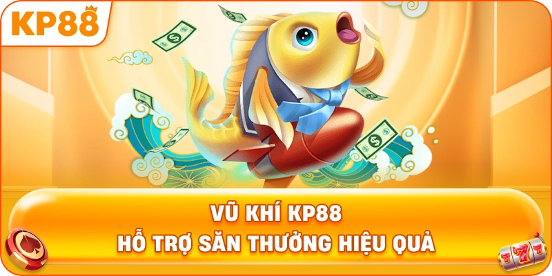 Vũ Khí KP88 hỗ trợ săn thưởng hiệu quả