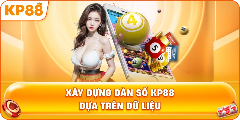 Xây Dựng Dàn Số KP88 dựa trên dữ liệu